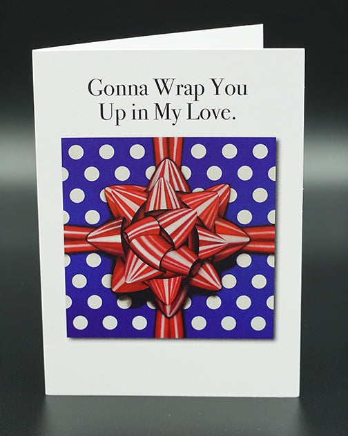 "Gonna Wrap You Up in My Love" Greeting Card